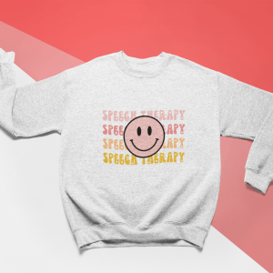 Speech therapy sweatshirt with a happy face on it